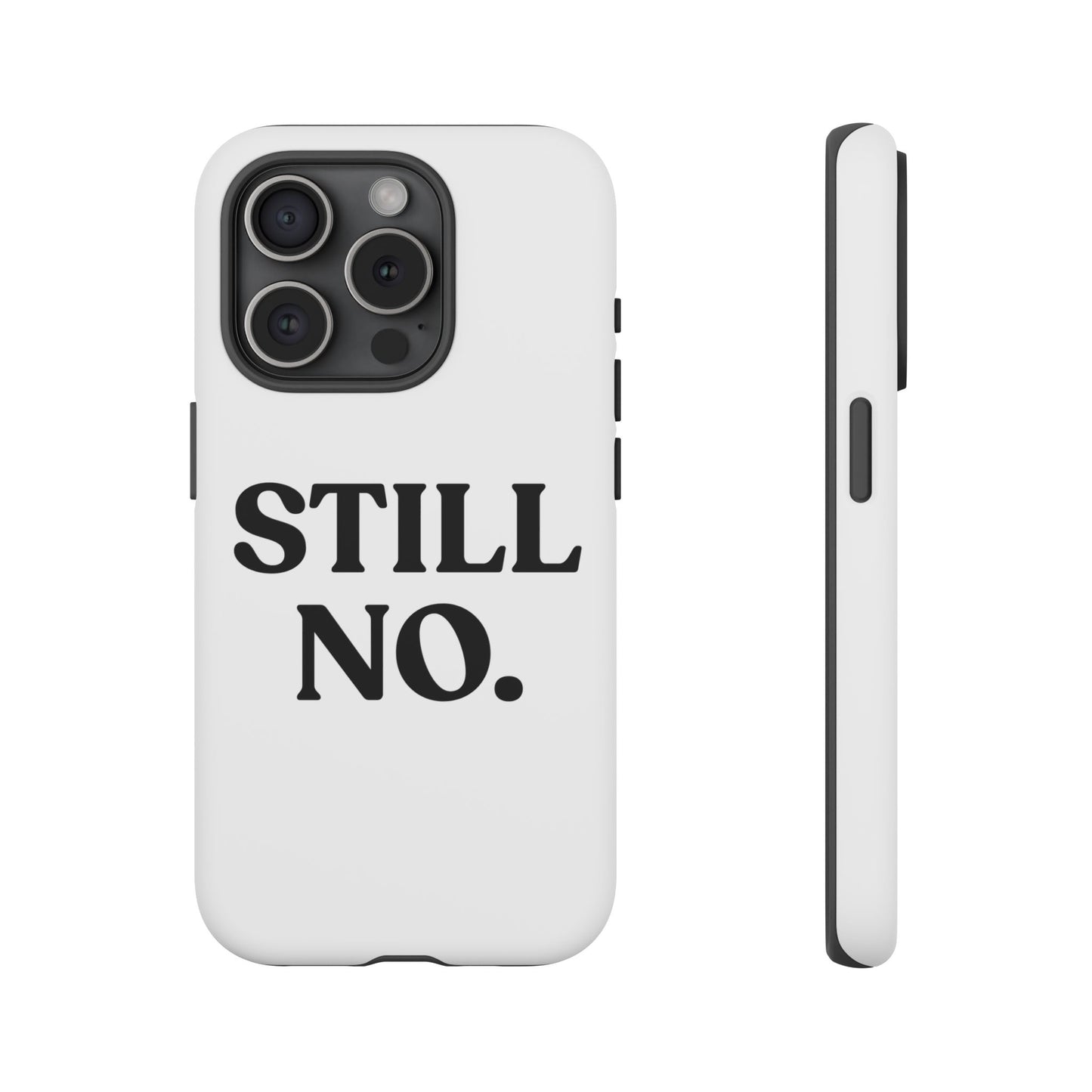 Still No — Tough Case (iPhone)