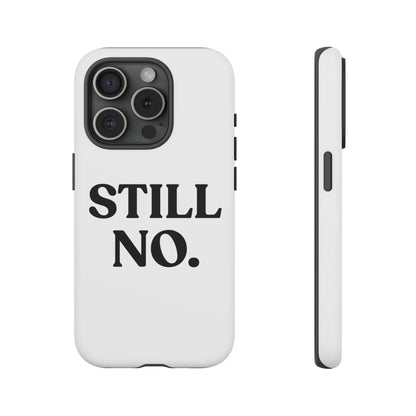 Still No — Tough Case (iPhone)