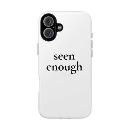 Seen Enough — Tough Case (iPhone)