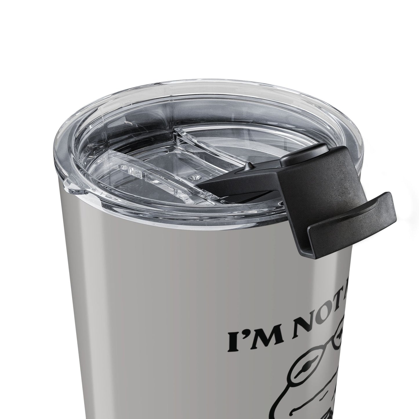 I’m Not Mad — Controlled Intensity Stainless Steel Tumbler (20oz)