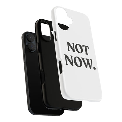 Not Now — Tough Case (iPhone)