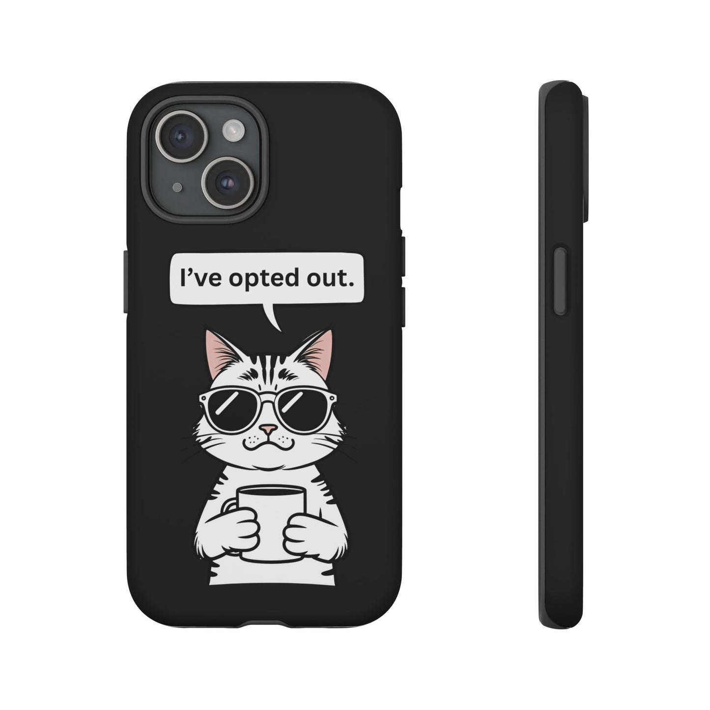 I’ve Opted Out — Tough Case (iPhone)