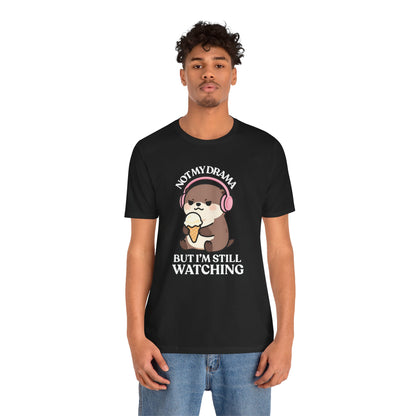 Not My Drama — Judgy T-Shirt