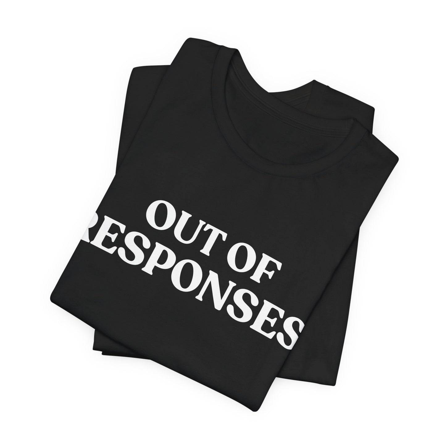 Out Of Responses — Social Battery Tee