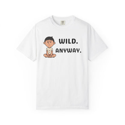 Wild: Anyway — Deadpan Humour Unisex Tee