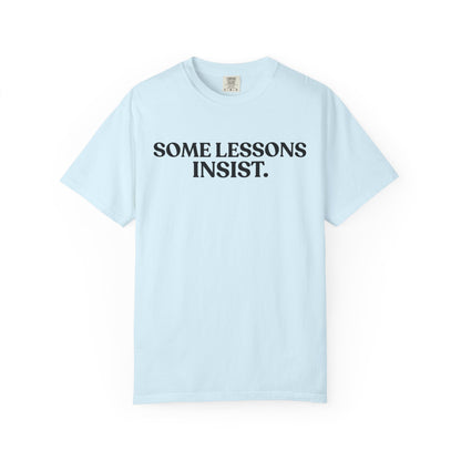 Some Lessons Insist — Reflective T-Shirt