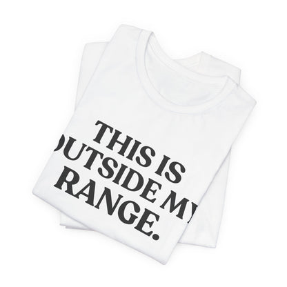 This Is Outside My Range — Boundary Tee