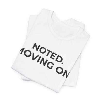 Noted. Moving On — Dismissive Minimal