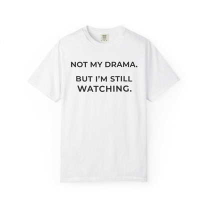 Not My Drama — Silently Judging Tee