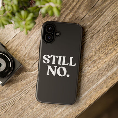 Still No — Tough Case Black (iPhone)
