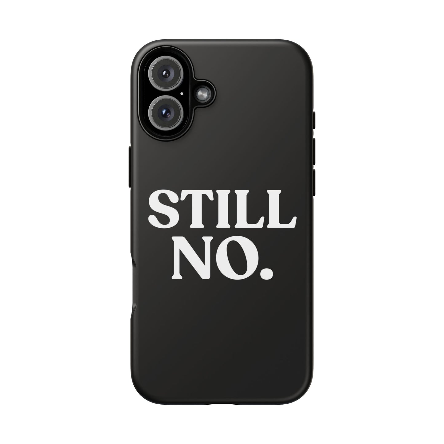 Still No — Tough Case Black (iPhone)