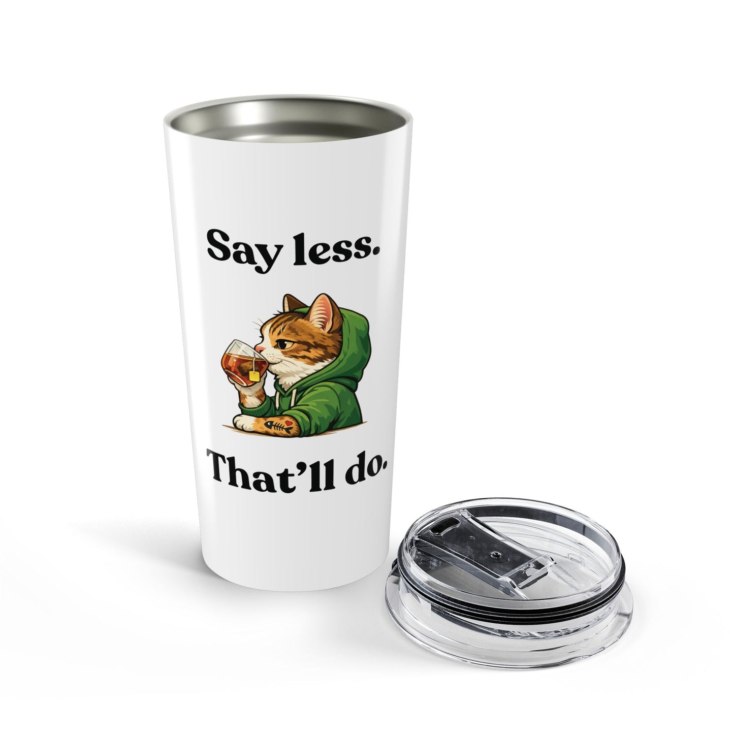 Say Less — Unbothered Mood — Stainless Steel Tumbler (20oz)