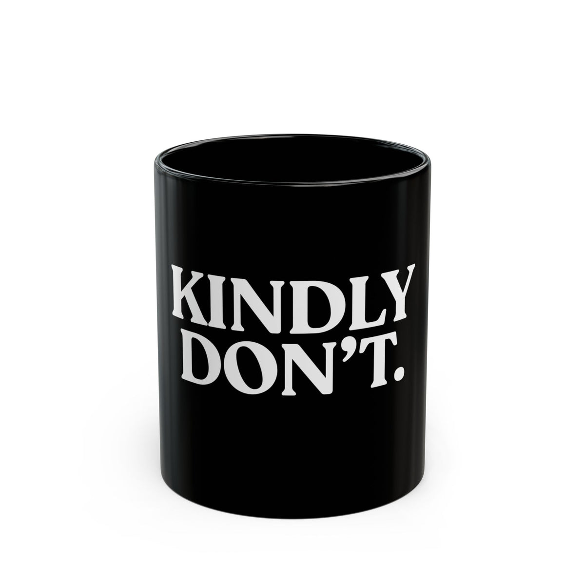 Kindly Don’t — Black Ceramic Mug (11oz / 325ml)