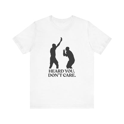 Heard You Don’t Care — Unbothered Football Tee