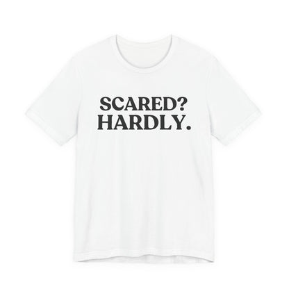 Scared? Hardly — Dry Humour Halloween T-Shirt