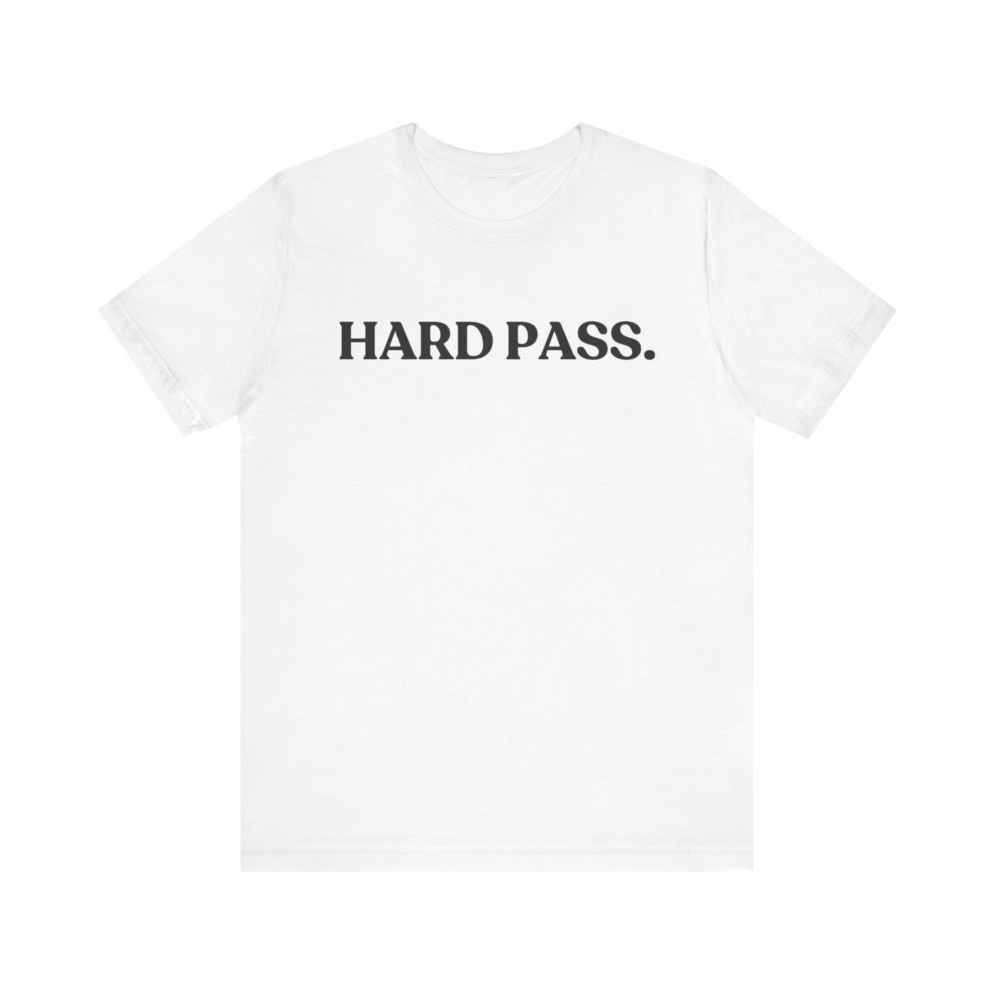 Hard Pass — Statement T-Shirt