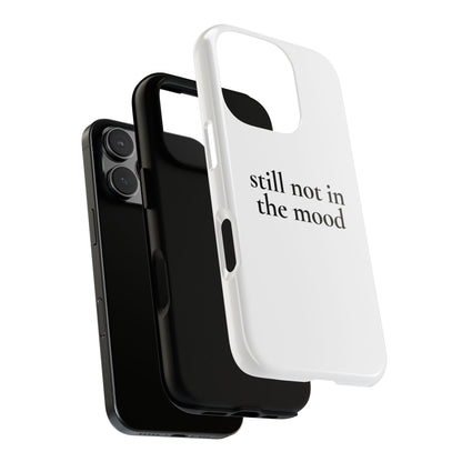 Still Not in the Mood — Tough Case (iPhone)