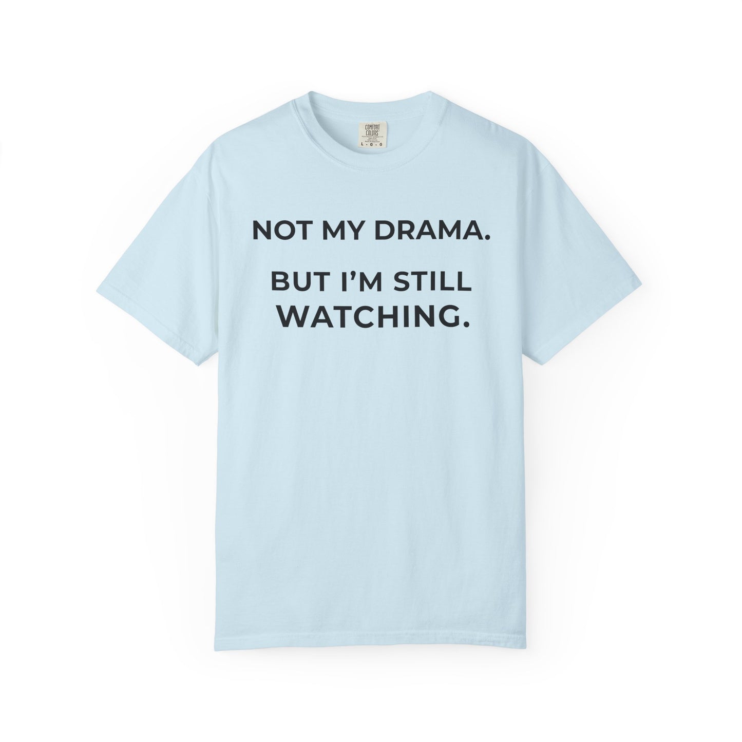 Not My Drama — Silently Judging Tee