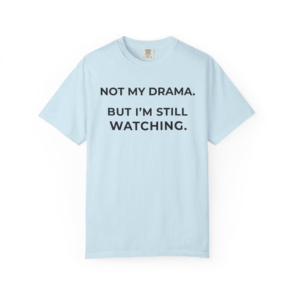 Not My Drama — Silently Judging Tee