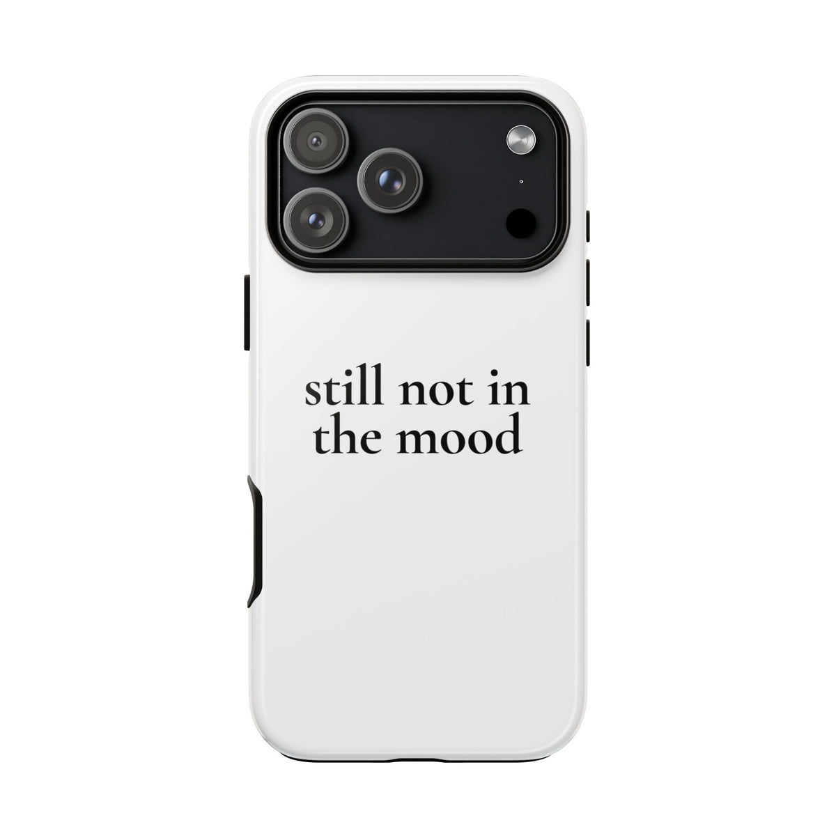 Still Not in the Mood — Tough Case (iPhone)