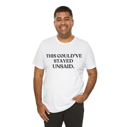 This Could’ve Stayed Unsaid — Quiet Judgment Tee