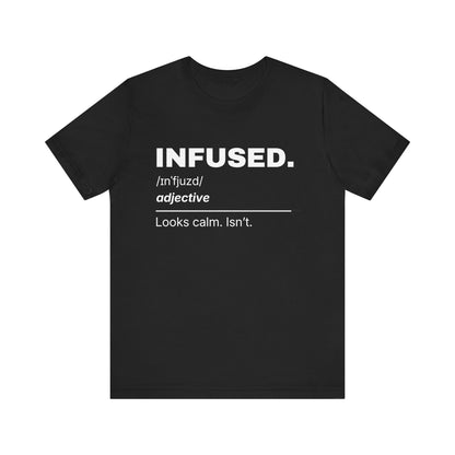 Infused — Definition T-Shirt