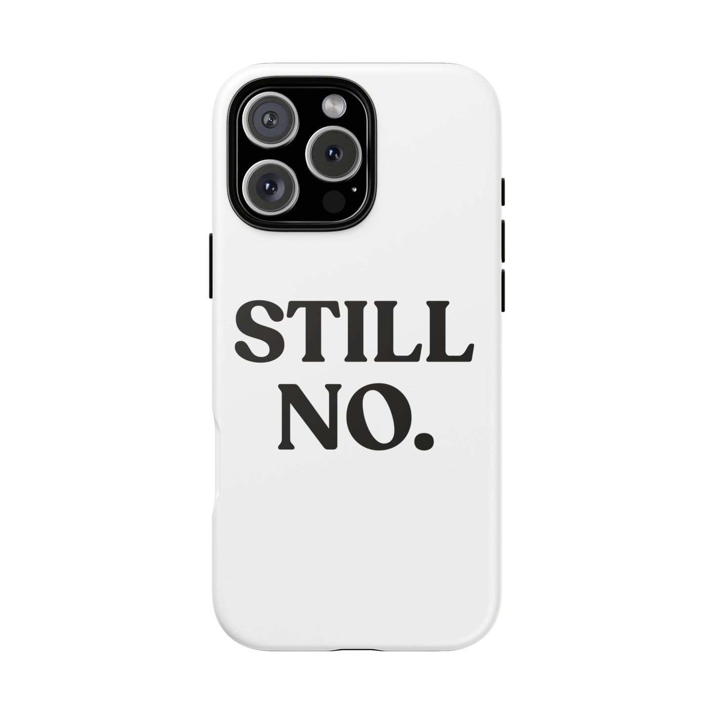 Still No — Tough Case (iPhone)