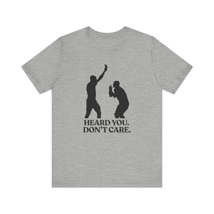 Heard You Don’t Care — Unbothered Football Tee