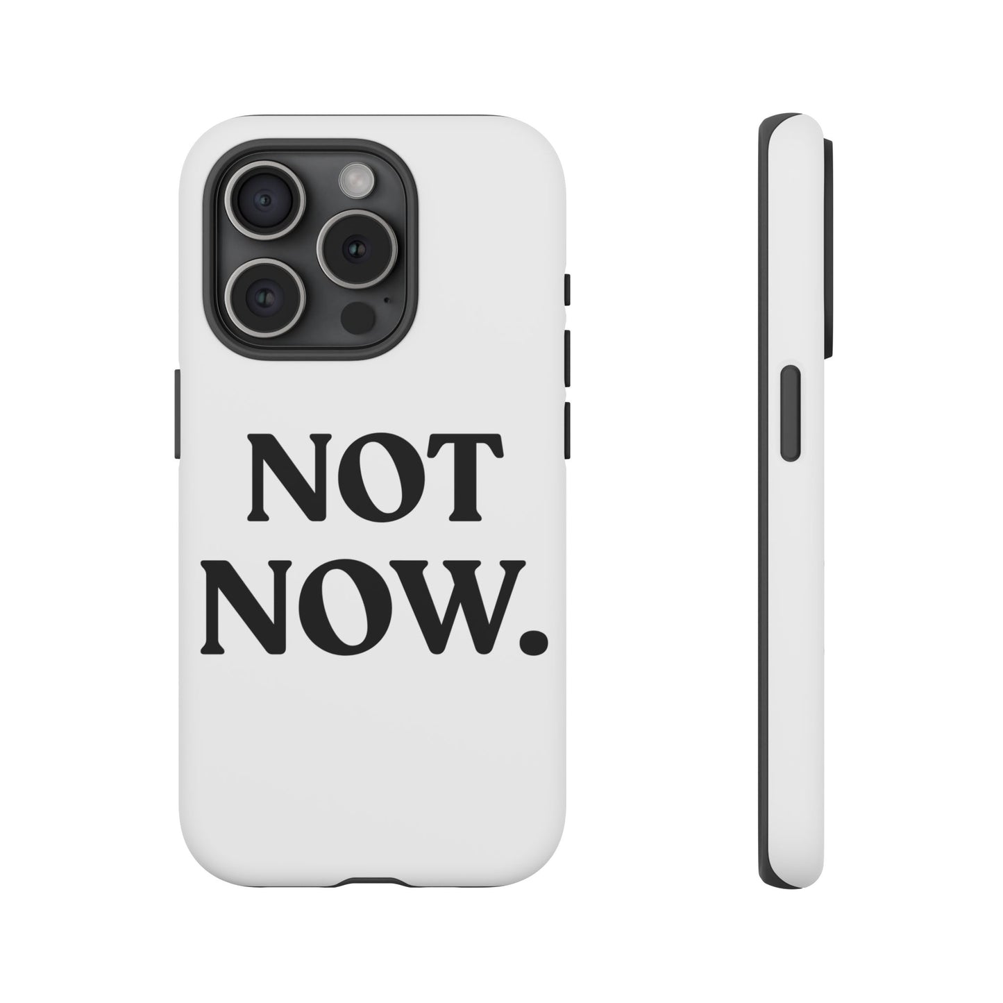 Not Now — Tough Case (iPhone)