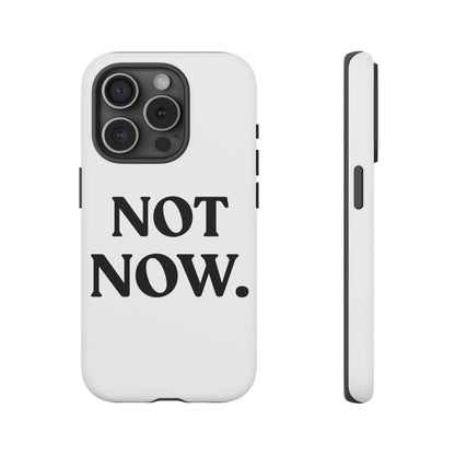 Not Now — Tough Case (iPhone)