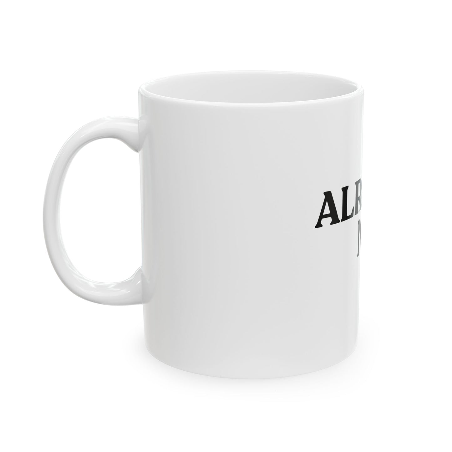 Already No — White Ceramic Mug (11oz)
