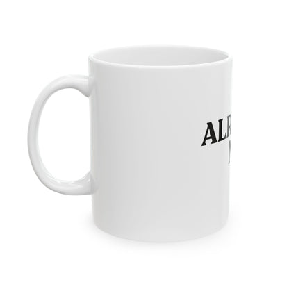 Already No — White Ceramic Mug (11oz)