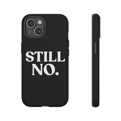 Still No — Tough Case Black (iPhone)