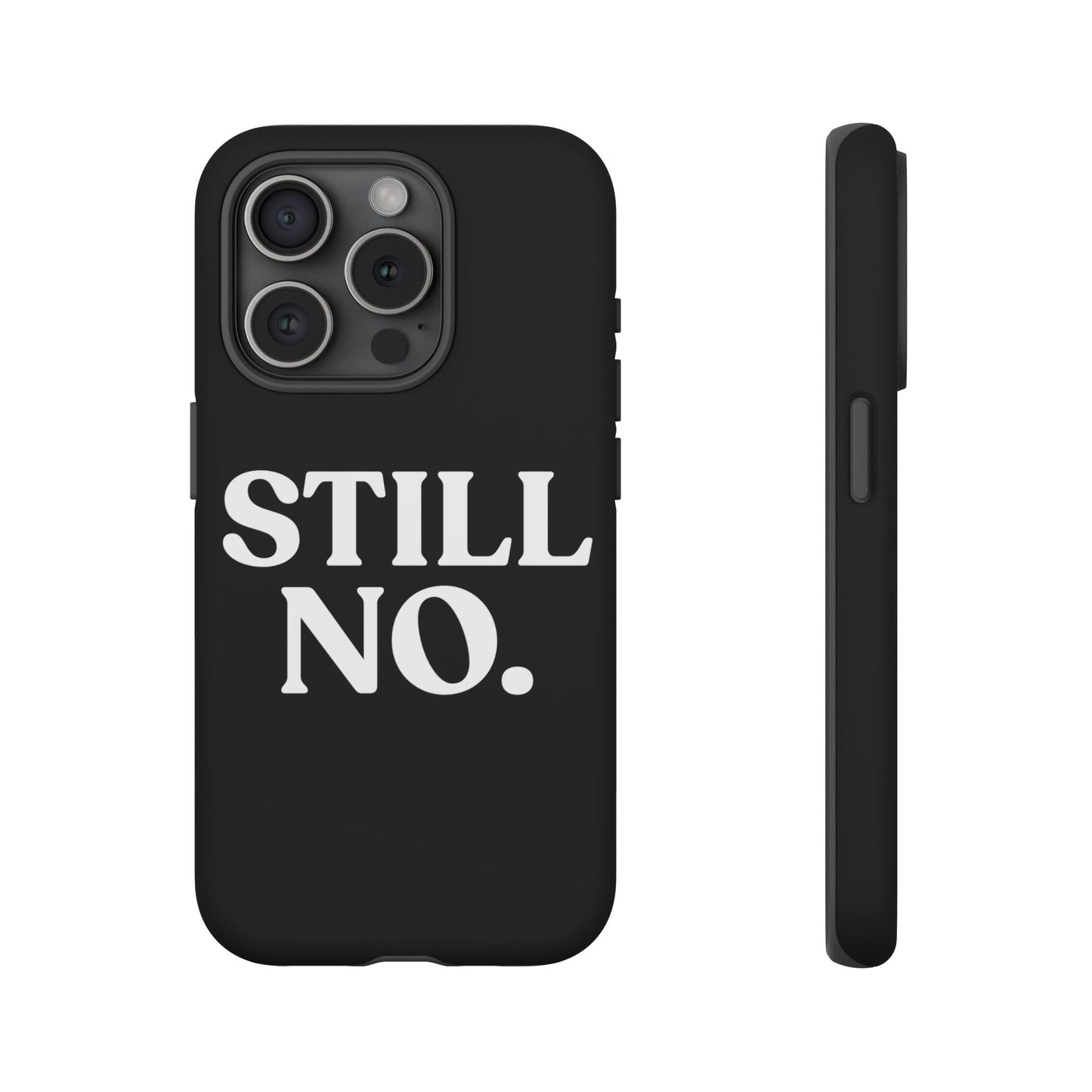 Still No — Tough Case Black (iPhone)