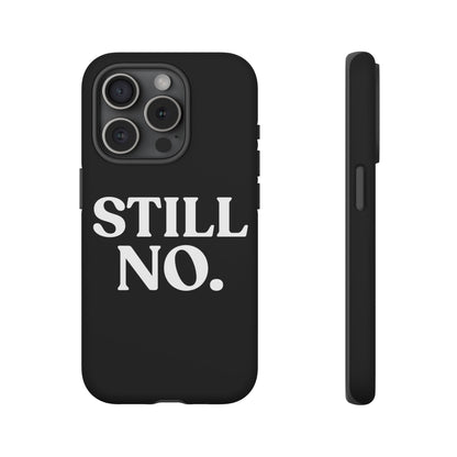 Still No — Tough Case Black (iPhone)