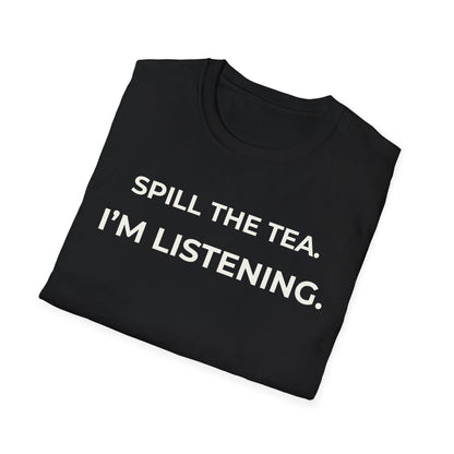 Spill The Tea: I'll Sip It  — Gossip Ready Tee