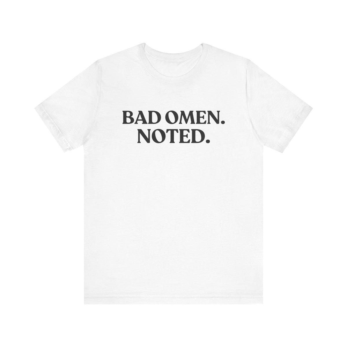 Bad Omen. Noted — Witty Halloween T-Shirt