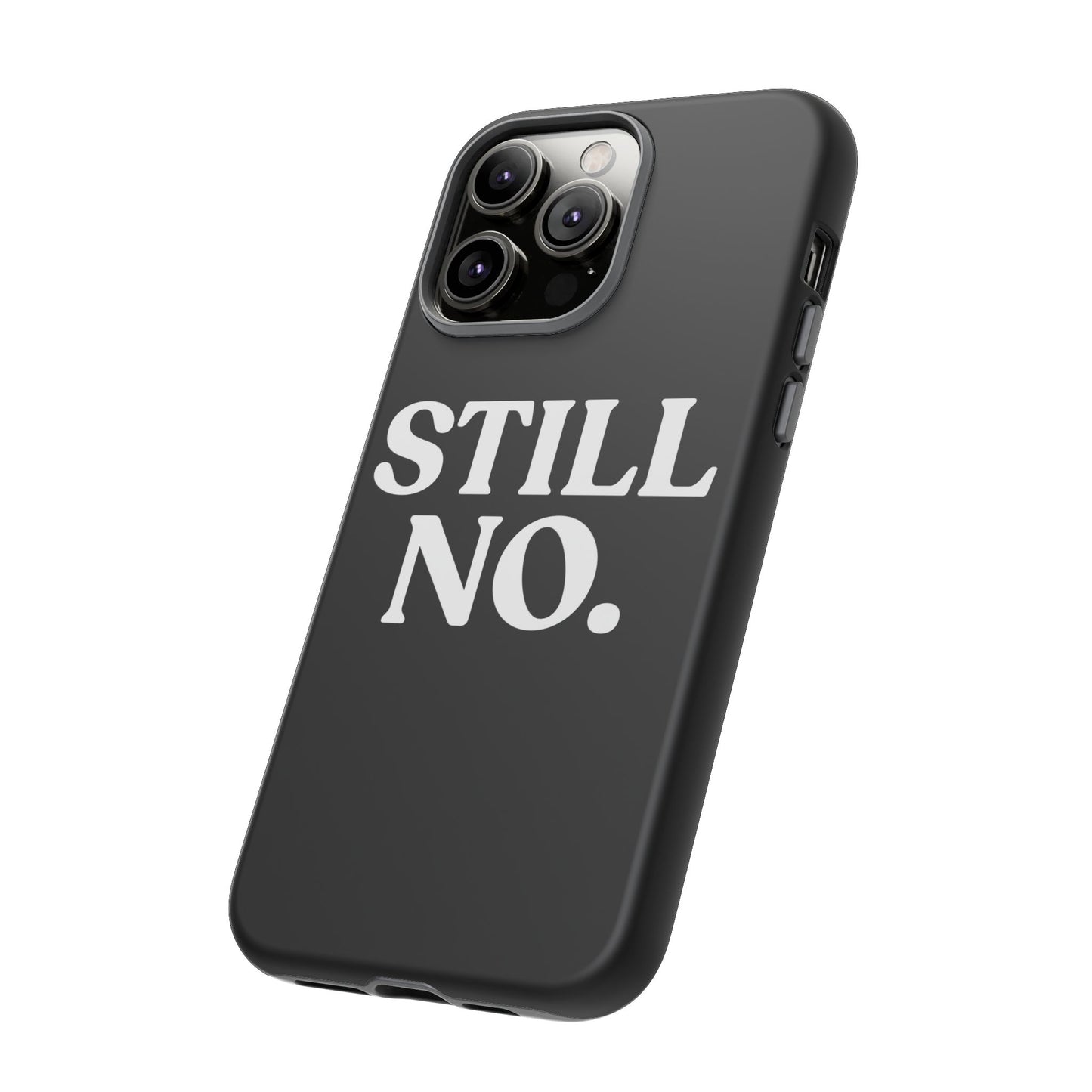 Still No — Tough Case Black (iPhone)
