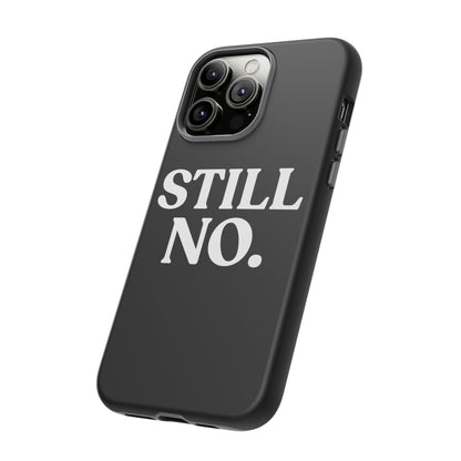 Still No — Tough Case Black (iPhone)