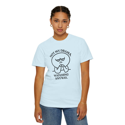 Not My Drama — Silently Judging T-Shirt