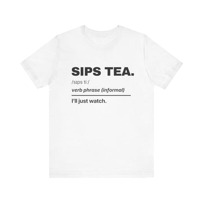 Sips Tea — Definition T-Shirt