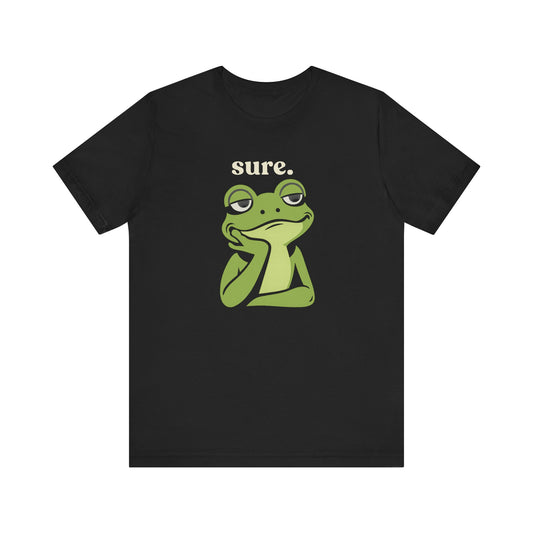 Sure — Frog Expression Tee