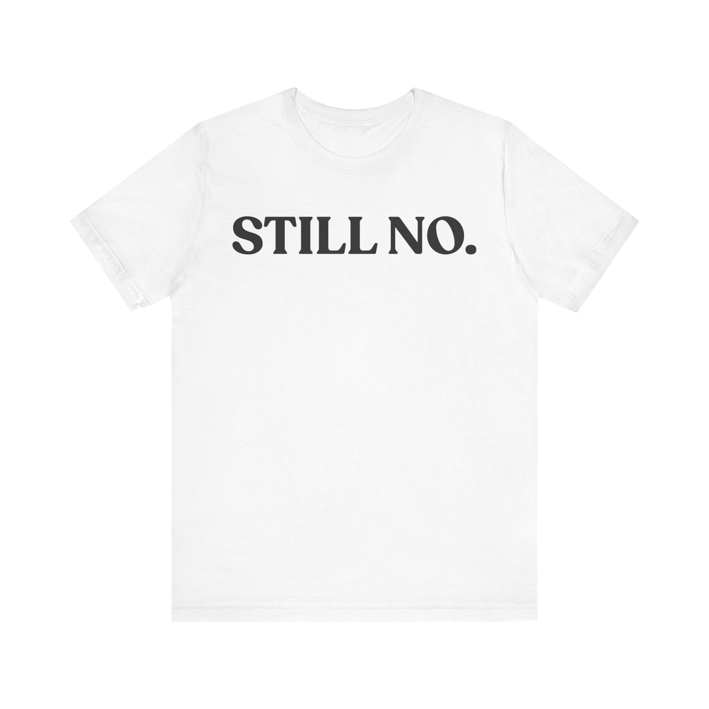 Still No — Firm Boundary Tee