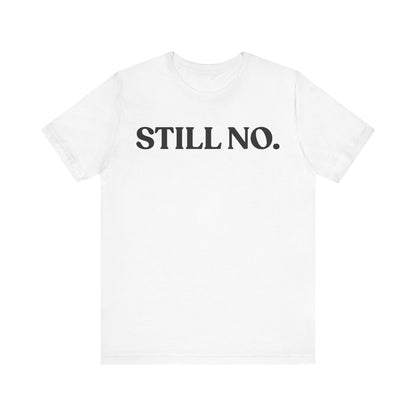 Still No — Firm Boundary Tee