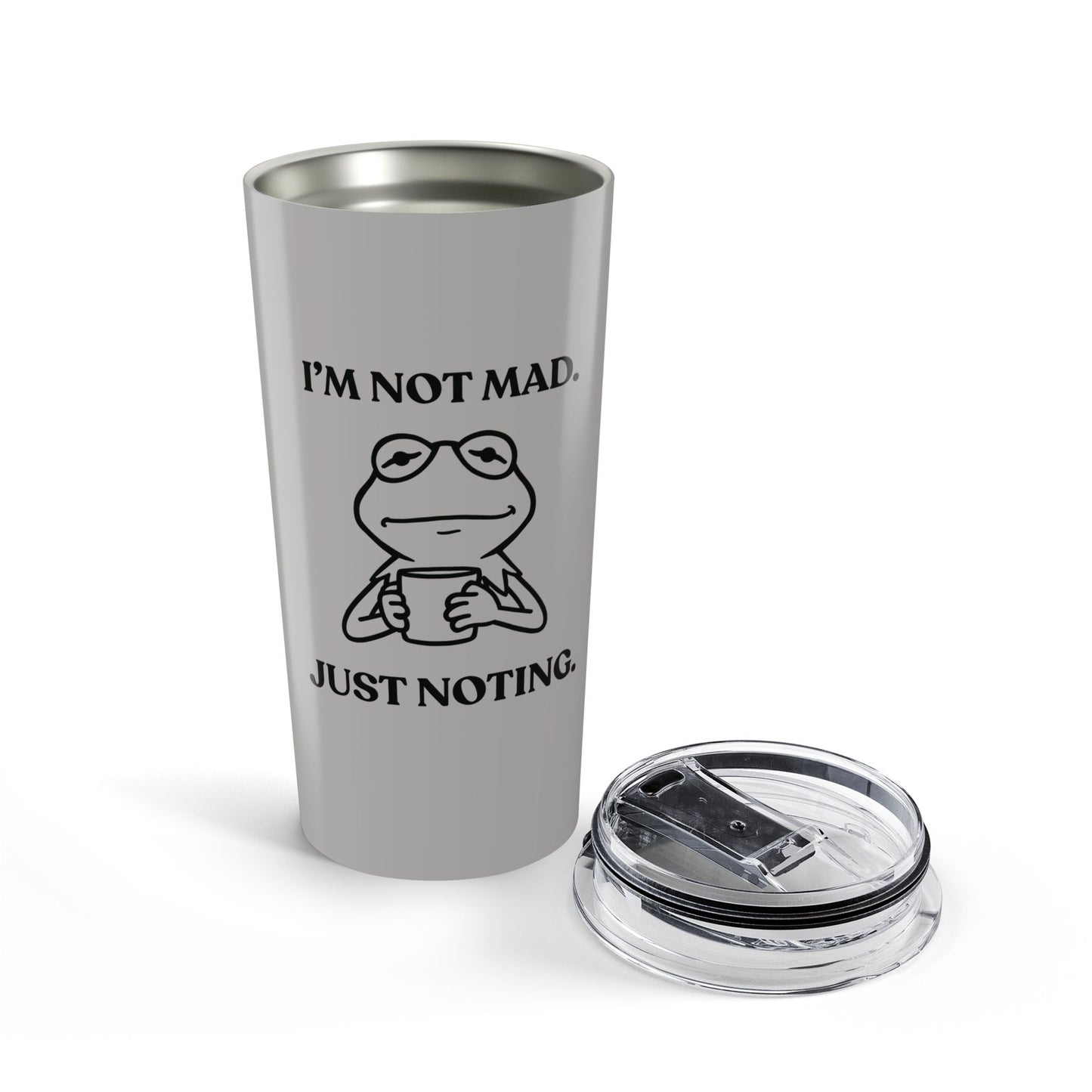 I’m Not Mad — Controlled Intensity Stainless Steel Tumbler (20oz)