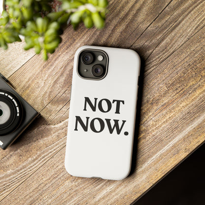 Not Now — Tough Case (iPhone)