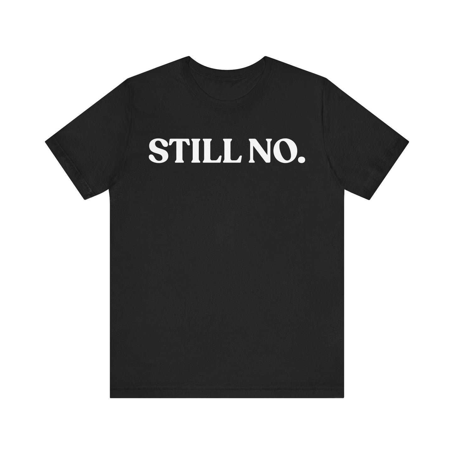 Still No — Firm Boundary Tee