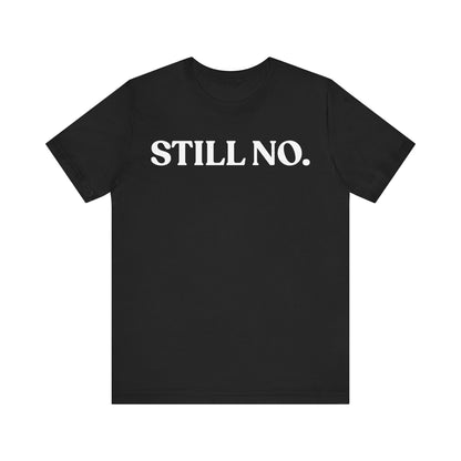 Still No — Firm Boundary Tee
