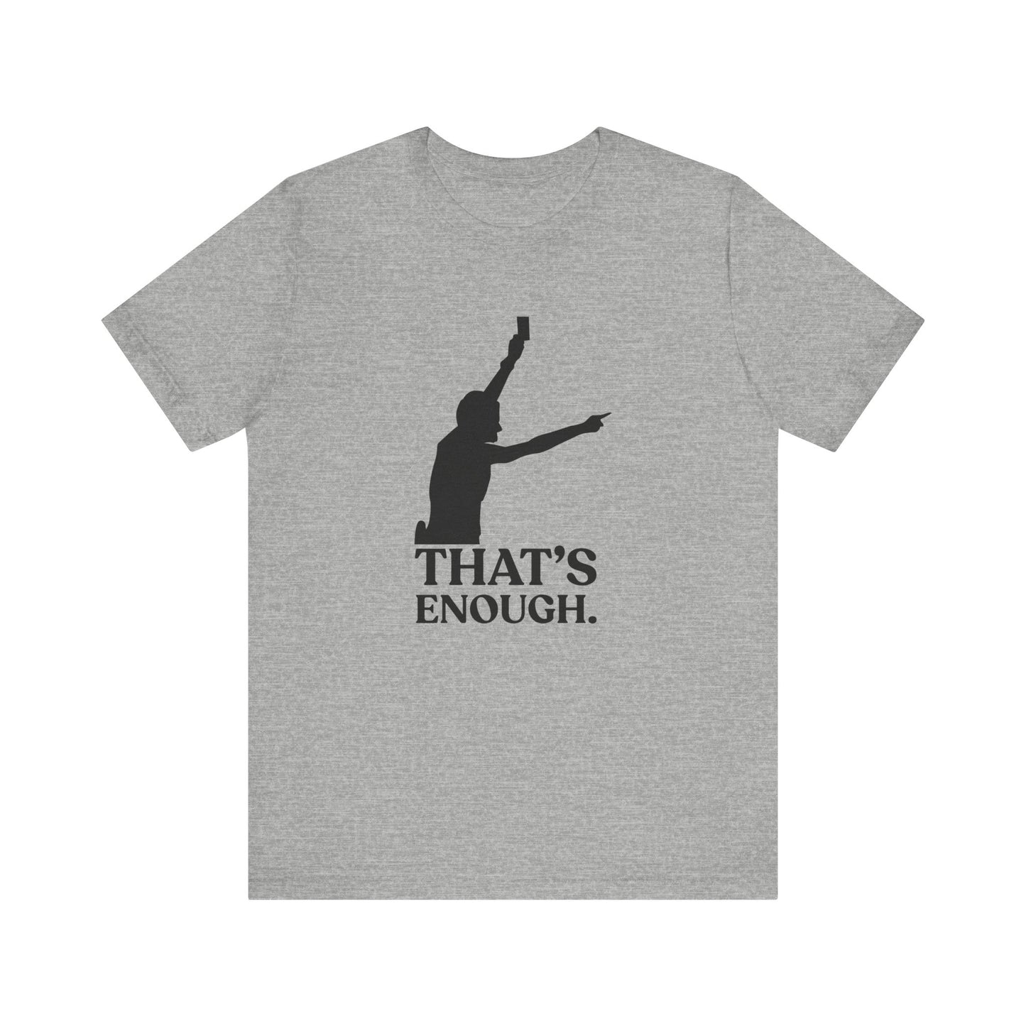 That’s Enough — Sarcastic Football Tee