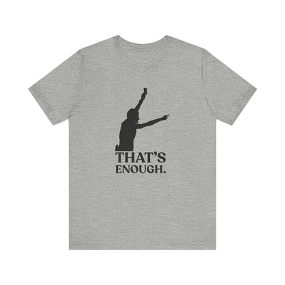 That’s Enough — Sarcastic Football Tee